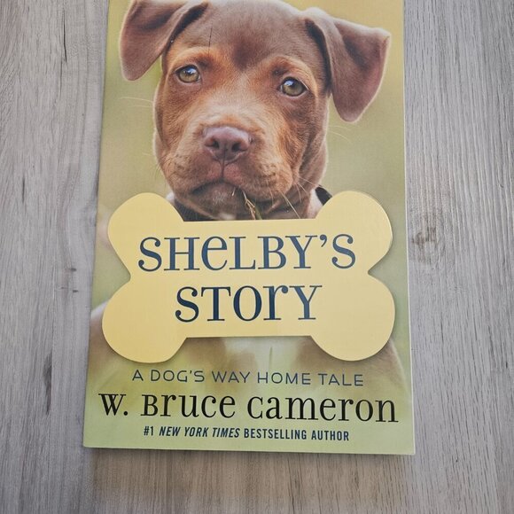 Shelby's Story: A Dog's Way Home Tale paperback Book - by: W. Bruce Cameron - Picture 1 of 4